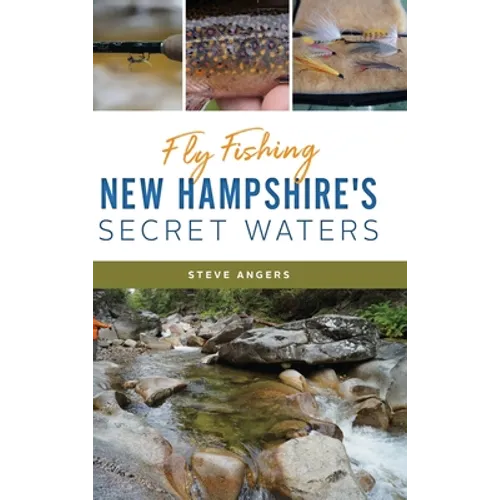 Fly Fishing New Hampshire's Secret Waters - Hardcover
