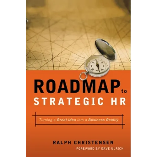 Roadmap to Strategic HR: Turning a Great Idea Into a Business Reality - Paperback