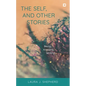 The Self, and Other Stories: Being, Knowing, Writing - Paperback