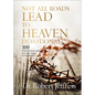 Not All Roads Lead to Heaven Devotional: 100 Daily Readings about Our Only Hope for Eternal Life - Hardcover
