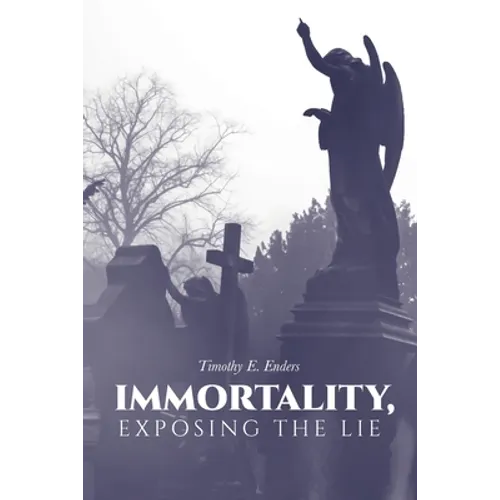 Immortality, Exposing the Lie - Paperback