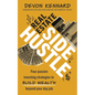 Real Estate Side Hustle: Four Passive Investing Strategies to Build Wealth Beyond Your Day Job - Hardcover
