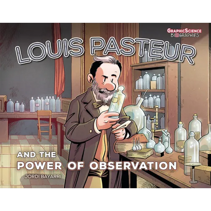 Louis Pasteur and the Power of Observation - Library Binding