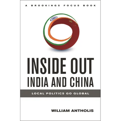 Inside Out India and China: Local Politics Go Global - Paperback