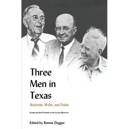 Three Men in Texas: Essays by Their Friends in the Texas Observer - Paperback