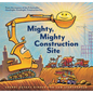 Mighty, Mighty Construction Site - Hardcover