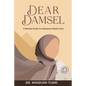 Dear Damsel: A detailed guide for adolescent muslim girls - Paperback