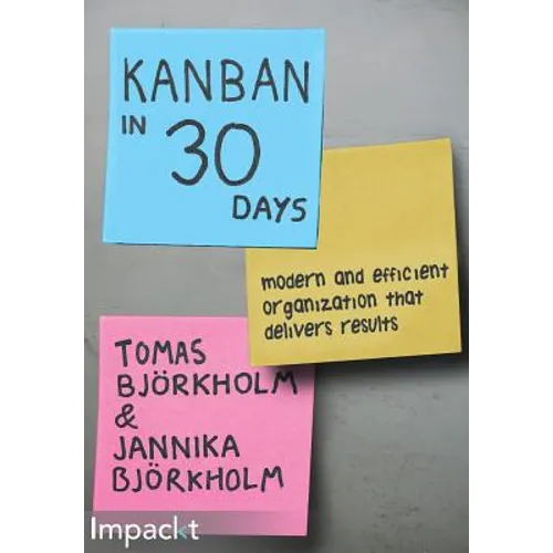 Kanban Development in 30 Days: Modern and efficient organization that delivers results - Paperback
