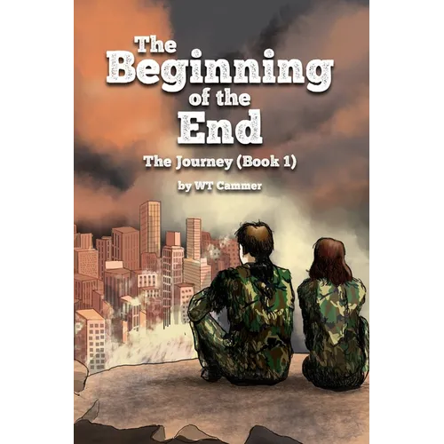 The Beginning of the End: The Journey (Book 1) - Paperback