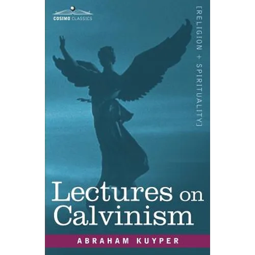 Lectures on Calvinism - Paperback