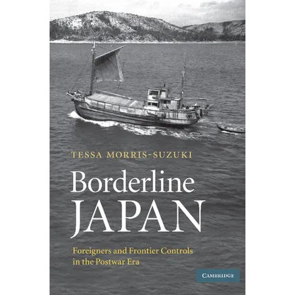 Borderline Japan: Foreigners and Frontier Controls in the Postwar Era - Paperback