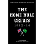 The Home Rule Crisis: 1912-14 - Paperback