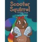 Scooter Squirrel: Adventures Through the Ten Commandments - Hardcover