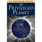 The Privileged Planet (20th Anniversary Edition): How Our Place in the Cosmos Is Designed for Discovery - Paperback