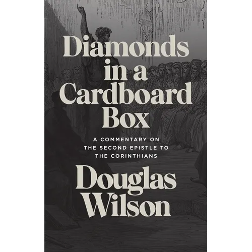 Diamonds in a Cardboard Box: A Commentary on the Second Epistle to the Corinthians - Paperback