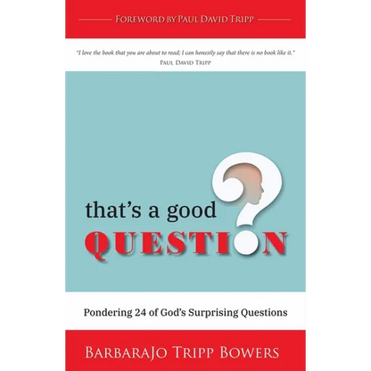 That's a Good Question: Pondering 24 of God's Surprising Questions - Paperback