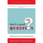 That's a Good Question: Pondering 24 of God's Surprising Questions - Paperback