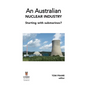 An Australian nuclear industry. Starting with submarines? - Hardcover