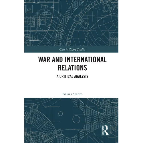 War and International Relations: A Critical Analysis - Paperback