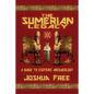 The Sumerian Legacy: A Guide to Esoteric Archaeology - Paperback