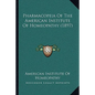 Pharmacopeia of the American Institute of Homeopathy (1897) - Paperback
