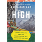 High: A Journey Across the Himalaya, Through Pakistan, India, Bhutan, Nepal, and China - Hardcover