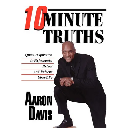 10 Minute Truths: Quick Inspiration to Rejuvenate, Refuel and Refocus Your Life - Paperback