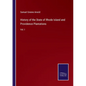 History of the State of Rhode Island and Providence Plantations: Vol. I - Paperback