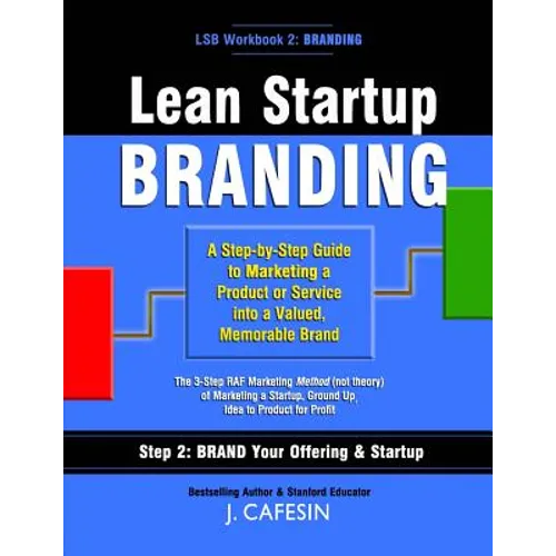 Lean Startup Branding: A Step-by-Step Marketing Guide to Creating a Memorable Brand - Paperback