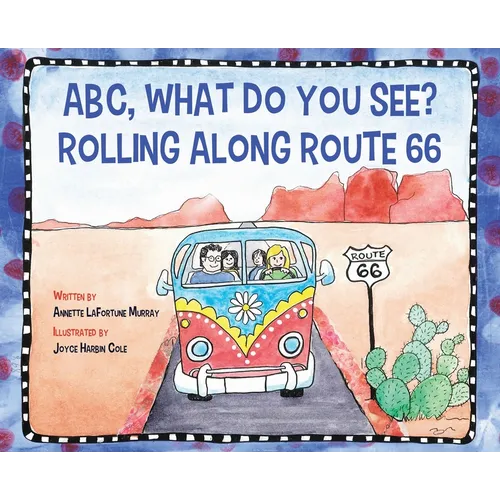 ABC, What Do You See? Rolling Along Route 66 - Hardcover