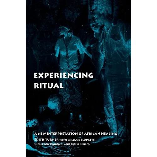 Experiencing Ritual: A New Interpretation of African Healing - Paperback