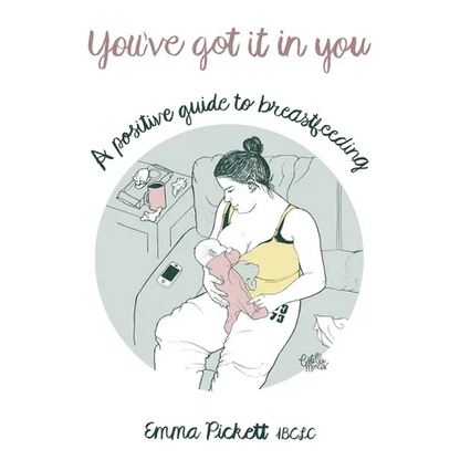 You've Got it in You: A Positive Guide to Breast Feeding - Paperback