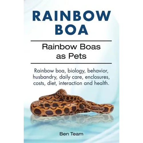 Rainbow Boa. Rainbow Boas as Pets. Rainbow boa, biology, behavior, husbandry, daily care, enclosures, costs, diet, interaction and health. - Paperback
