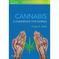 Cannabis: A Handbook for Nurses - Paperback