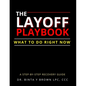 The Layoff Playbook: What To Do Right Now - Paperback