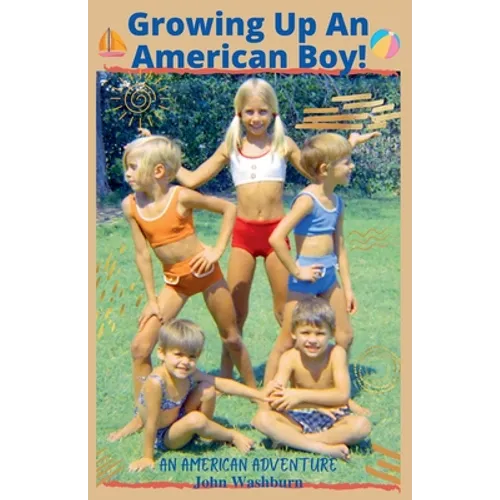 Growing Up An American Boy! - Paperback