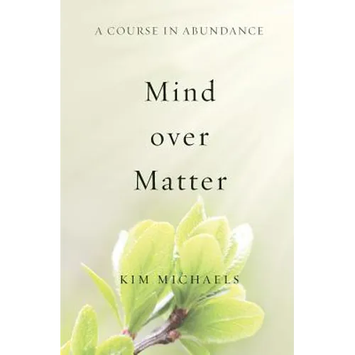 A Course in Abundance: Mind over Matter - Paperback