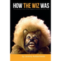 How The Wiz Was - Paperback