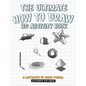 The Ultimate How To Draw 3D Activity Book: Learn Step by Step How to Draw in 3D Using Shading and Perspective - Paperback