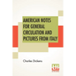 American Notes For General Circulation And Pictures From Italy - Paperback