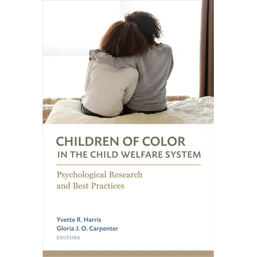 Children of Color in the Child Welfare System: Psychological Research and Best Practices - Paperback