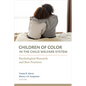 Children of Color in the Child Welfare System: Psychological Research and Best Practices - Paperback