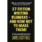27 Fiction Writing Blunders - And How Not To Make Them! - Paperback