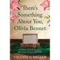 There's Something About You, Olivia Bennet: A captivating dual-timeline historical fiction about family secrets. - Paperback
