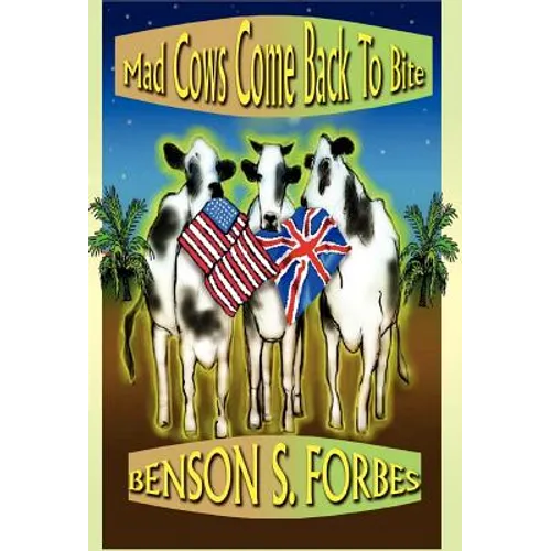 Mad Cows Come Back to Bite - Hardcover