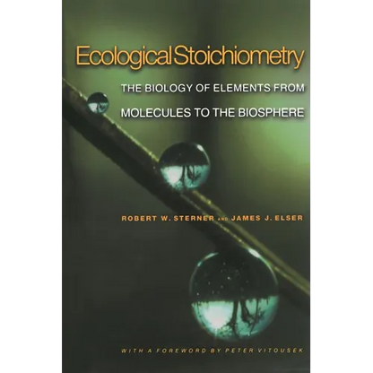 Ecological Stoichiometry: The Biology of Elements from Molecules to the Biosphere - Paperback