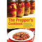 Prepper's Cookbook: 300 Recipes to Turn Your Emergency Food Into Nutritious, Delicious, Life-Saving Meals - Paperback