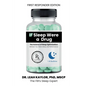 If Sleep Were A Drug: The Science of Sleep Optimization: Biohack Your Brain, Body, and Performance - Paperback