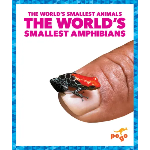 The World's Smallest Amphibians - Library Binding