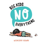 Big Kids No Everything - Board Book